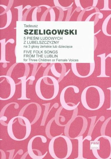 Pięć pieśni ludowych z Lubelszczyzny