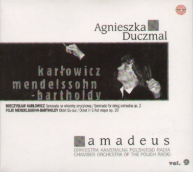 Agnieszka Duczmal, Amadeus: Karłowicz, Mendelssohn-Bartholdy