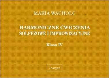 Harmoniczne ćwiczenia solfeżowe i improwizacyjne, kl. IV