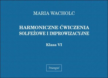 Harmoniczne ćwiczenia solfeżowe i improwizacyjne, kl. VI