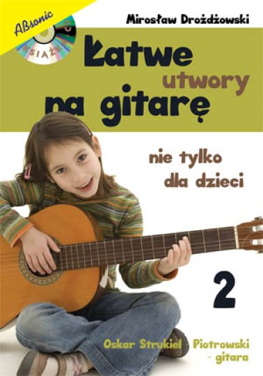 Łatwe utwory na gitarę - nie tylko dla dzieci