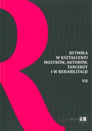 Rytmika w kształceniu muzyków, aktorów, tancerzy i w rehabilitacji