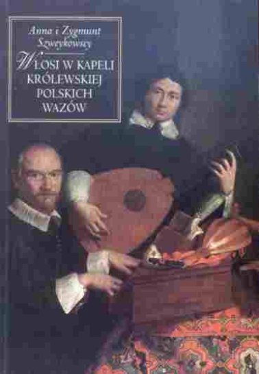 Włosi w kapeli królewskiej polskich Wazów