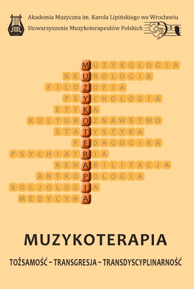 Muzykoterapia. Tożsamość – transgresja – transdyscyplinarność