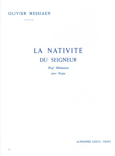 La nativité du Seigneiur. Neuf Méditations pour orgue