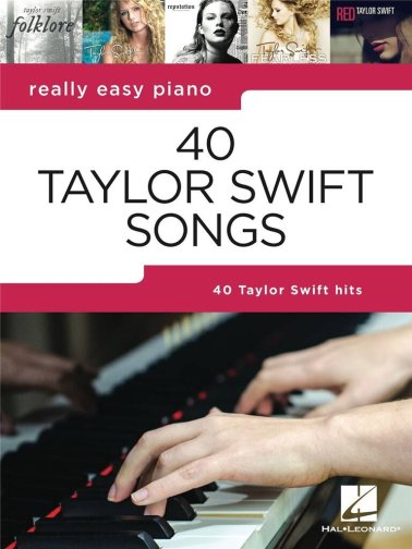 40 Taylor Swift Songs: Really Easy Piano