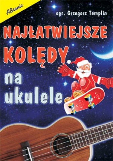 Najłatwiejsze kolędy na ukulele