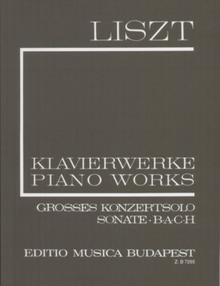Grosses Konzertsolo; Sonata; Fantazja i fuga nt. B-A-C-H; Preludium i fuga na motywie B-a-c-h