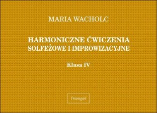 Harmoniczne ćwiczenia solfeżowe i improwizacyjne, kl. IV