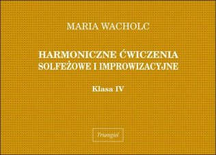 Harmoniczne ćwiczenia solfeżowe i improwizacyjne, kl. IV