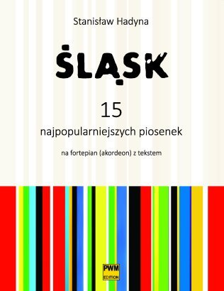 Śląsk. 15 najpopularniejszych piosenek