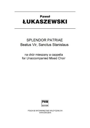 Splendor Patriae. Beatus Vir, Sanctus Slanislaus