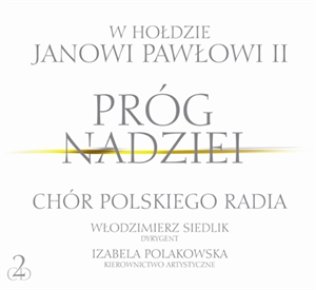 Próg nadziei. W hołdzie Janowi Pawłowi II 2CD (Digipack)