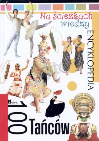 100 Tańców - Encyklopedia "Na ścieżkach wiedzy"