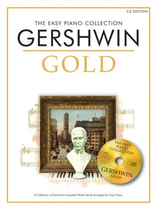 Gershwin Gold. The Easy Piano Collection