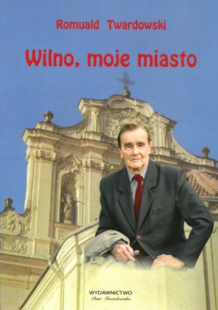 Wilno, moje miasto