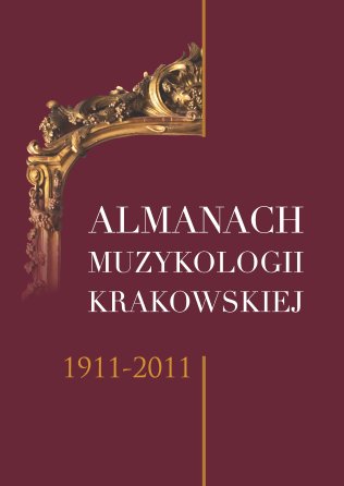 Almanach muzykologii krakowskiej 1911-2011