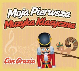Moja pierwsza muzyka klasyczna: Con Grazia