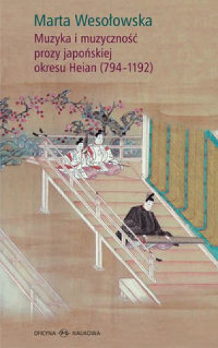 Muzyka i muzyczność prozy japońskiej okresu Heian /794-1192/