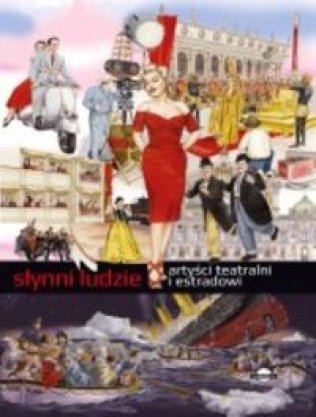Słynni ludzie - artyści teatralni i estradowi