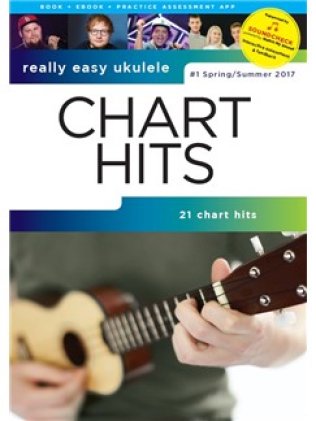 Really Easy Ukulele: Chart Hits 1 Spring/Summer 2017