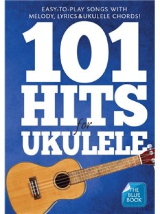 101 Hits for Ukulele (Blue Book)