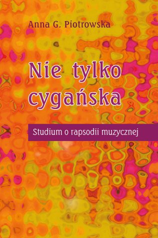 Nie tylko cygańska. Studium o rapsodii muzycznej