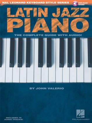 Latin Jazz Piano. The Complete Guide