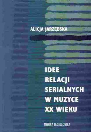 Idee relacji serialnych w muzyce XX wieku