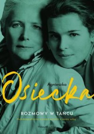 Agnieszka Osiecka - Rozmowy w tańcu