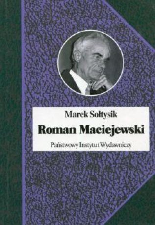 ROMAN MACIEJEWSKI - BIOGRAFIE SŁAWNYCH LUDZI