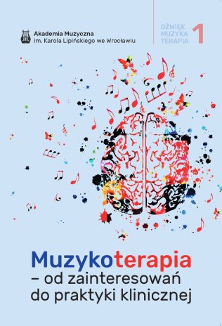 Muzykoterapia – od zainteresowań do praktyki klinicznej