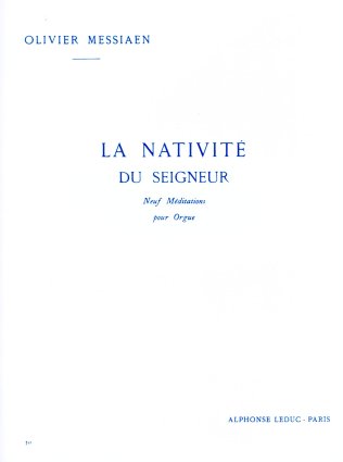 La nativité du Seigneiur. Neuf Méditations pour orgue