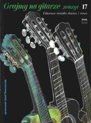 Grajmy na gitarze. Zeszyt 17