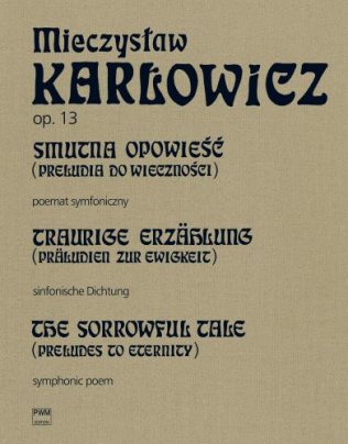 Smutna opowieść (Preludia do wieczności) op. 13, t.X
