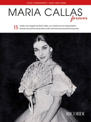 Maria Callas Forever: 15 arias with performing notes