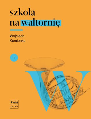 Szkoła na waltornię. Nauka z przyjemnością
