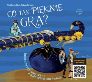 Co tak pięknie gra? Instrumenty muzyczne z różnych stron świata