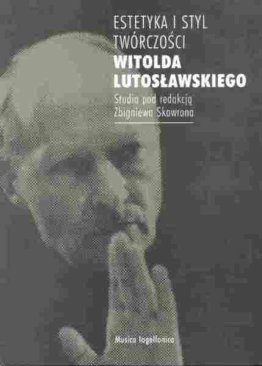 Estetyka i styl twórczości Witolda Lutosławskiego
