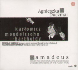 Agnieszka Duczmal, Amadeus: Karłowicz, Mendelssohn-Bartholdy