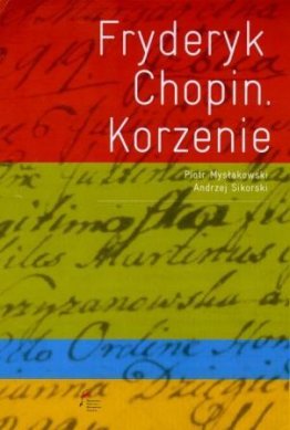 Fryderyk Chopin. Korzenie