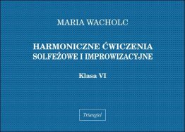 Harmoniczne ćwiczenia solfeżowe i improwizacyjne, kl. VI