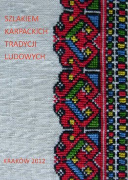 Szlakiem karpackich tradycji ludowych
