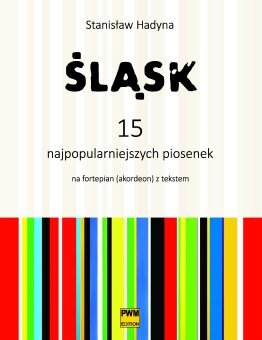 Śląsk. 15 najpopularniejszych piosenek