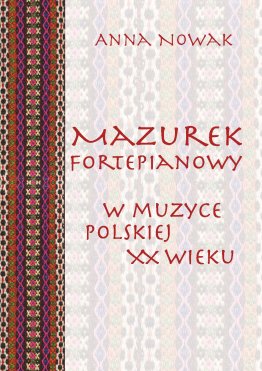Mazurek fortepianowy w muzyce polskiej XX wieku