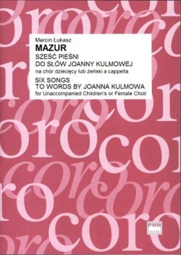Sześć pieśni do słów Joanny Kulmowej, z. 1