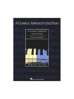 A Classical Approach to Jazz Piano. Exploring Harmony