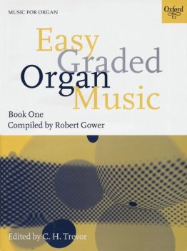 Easy Graded Organ Music, z. 1