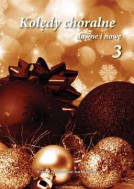 Kolędy chóralne dawne i nowe cz.3