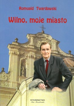 Wilno, moje miasto